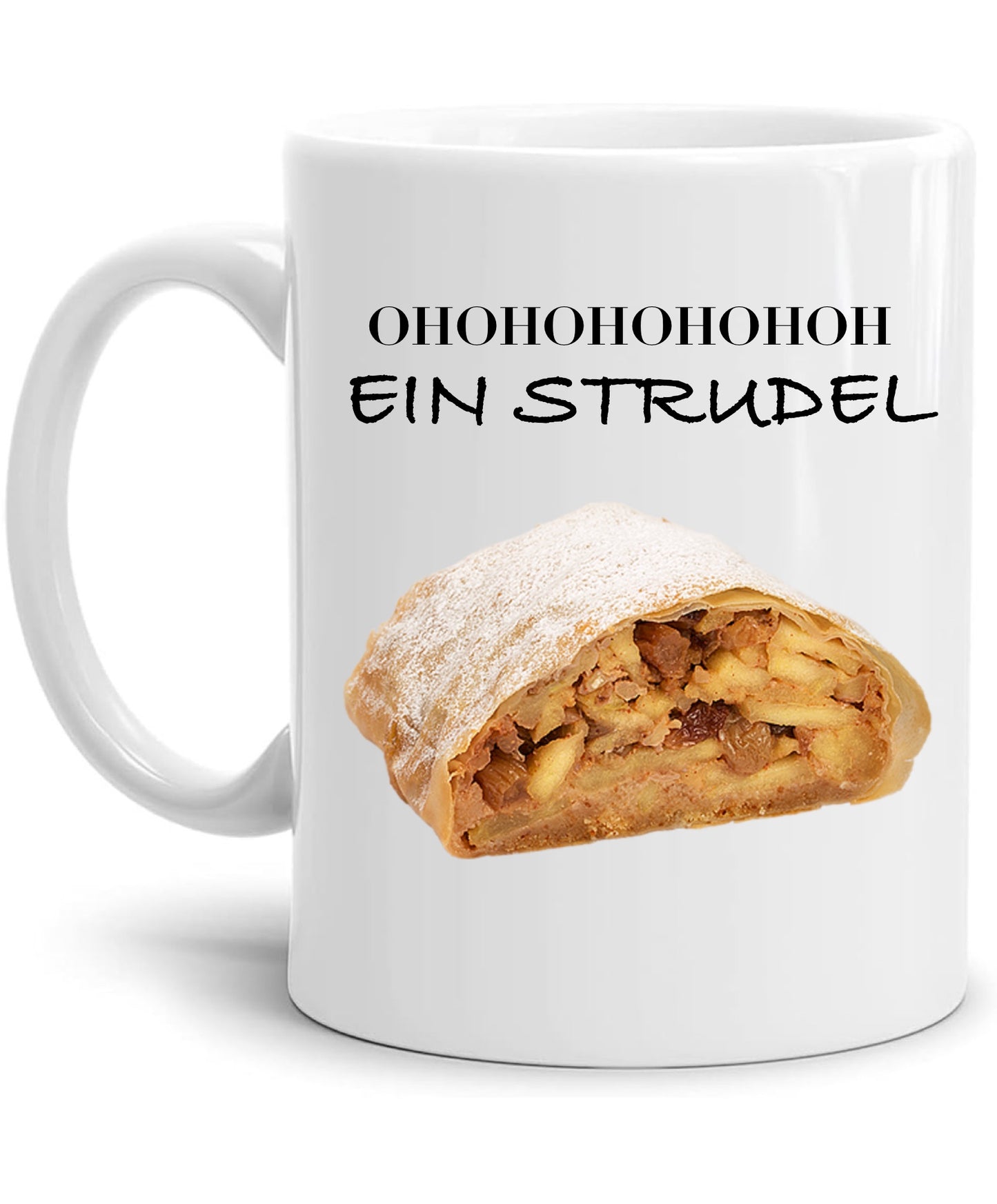 OHOHOHOH Ein Strudel Tasse